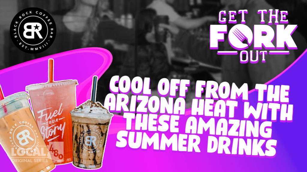 COOL OFF FROM THE ARIZONA HEAT WITH THESE AMAZING SUMMER DRINKS