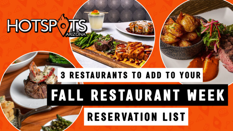 3 Restaurants to Add to Your Arizona Fall Restaurant Week Reservation List